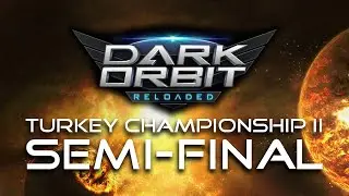 Darkorbit - Turkey Championship II | Semi-Final TR2 | S