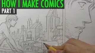 How I Make Comics, Pt. 1 [Script/Pencils]