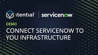 How to Connect ServiceNow to Your Infrastructure with Itential