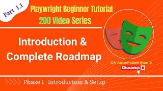 Playwright Beginner Tutorial [200 Video] | Introduction & Complete Roadmap | Phase1 | Part  1.1