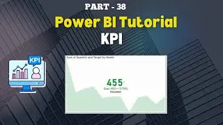 Part - 38 | Simple Guide to Designing KPIs in Power BI | Build and Visualize KPIs | Hindi