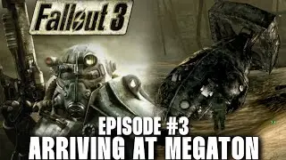 ARRIVING AT MEGATON | FALLOUT 3 PLAYTHROUGH | EPISODE 3 | #FALLOUT3 #FALLOUT
