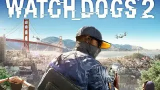 Watch Dogs 2 — трейлер «Добро пожаловать в Сан Франциско' Геймплейный трейлер