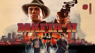 Mafia 2 прохождение #1