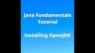 Java Fundamentals Tutorial for Beginners - How to Install OpenJDK on Linux