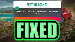 How to Fix Forza Horizon Parental Control Problem | Forza Feature Locked Fix