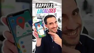 Comment Configurer sur iPhone des Rappels Intelligents Selon Votre Position ! 