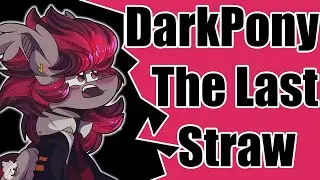 Darkpony 345 The Last Straw