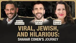 Viral, Jewish, and Hilarious: Shahar Cohen’s Journey -Ep 4