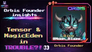 Tensor & Magic Eden in Trouble?! Orbis Founder Interview 👀 Edited