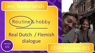 Learn Dutch: Learn about routines with a Flemish interview! (Lesson 015)