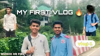 Bandarban Vlog | My First Vlog | Mehedi On Fire | ep-1