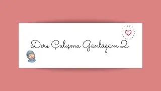 Ders Çalışma Günlüğüm 2 🍂|| Matematik, Edebiyat, Fizik 🌼 ||