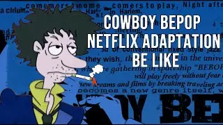 The COWBOY BEPOP Netflix Experience