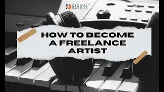 How To Become A Freelance Artist | Digital Marketing Course | Freelancing Tips for Beginners