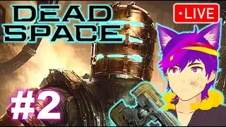 Playing【DEAD SPACE】for the first time! #2