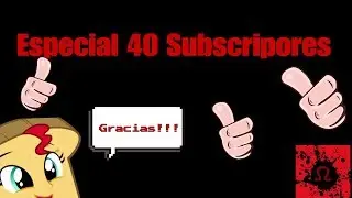 Especial 40 Suscriptores !!! Gracias por su Apoyo /Adancillo\