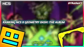 Ranking NCS x Geometry Dash: The Album