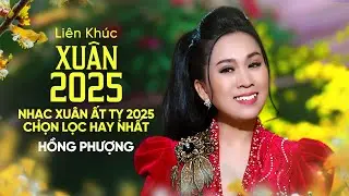 Liên Khúc XUÂN 2025 - NHẠC XUÂN ẤT TỴ 2025 Chọn Lọc Hay Nhất - NHẠC XUÂN CHÀO NĂM MỚI 2025