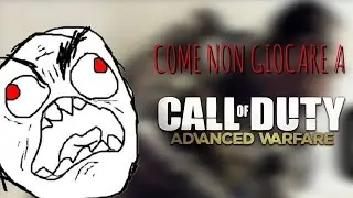 COME NON GIOCARE A CALL OF DUTY: ADVANCED WARFARE