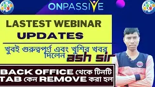 #onpassive  Latest Webinar updates. খুবই গুরুত্বপূর্ণ তথ্য