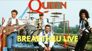 Queen   BREAKTHRU  LIVE EDIT
