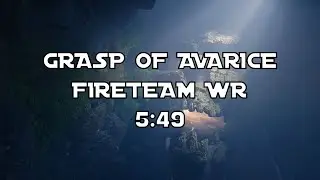 Grasp of Avarice Fireteam Speedrun WR [5:49]