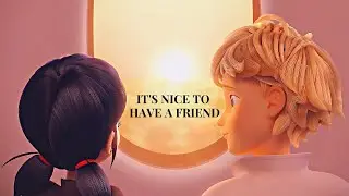 Marinette & Adrien | it's nice to have a friend