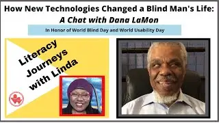 How Tech Helped a Blind Man Become a Lawyer and Judge: the Literacy Journey of Dana LaMon (Edited)