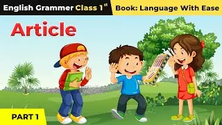 Class 1 English Grammar | Article (Part 1) | Language With Ease Book