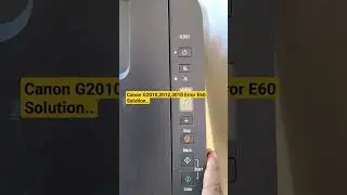 canon g2010,2012,3010 E60 error solution... 