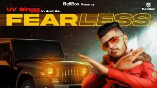 Fearless (Official Video) | UV Singg | SaMi | Kil Banda | BellBox | Thar | 150 Te Jawe Thar
