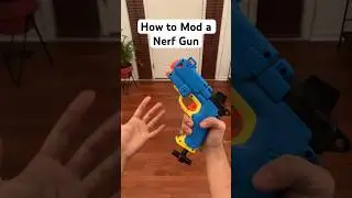 How to Mod a NERF Gun  