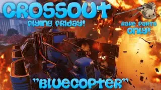 CROSSOUT - BUILT WITH RARE PARTS ONLY! (BLUECOPTER)