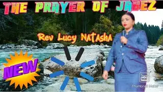 The prayer of Jabez, Rev Lucy Natasha