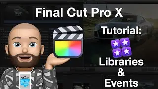 Final Cut Pro X Tutorial - Libraries and Events; Plus Understanding ProRes   Video