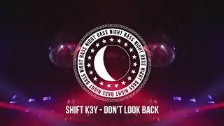 Shift K3Y - Don't Look Back