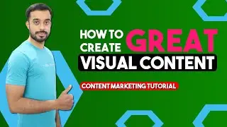 Content Marketing Strategy | Visual Content Creation | How to Create Great Visual Content