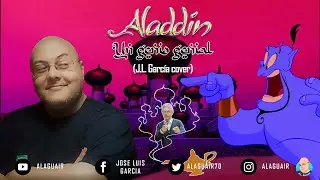 JOSE LUIS - UN GENIO GENIAL (COVER JOSEMA YUSTE- ALADDIN)