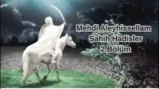 Mehdî Aleyhisselam Sahih Hadisler 2.Bölüm