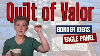 Quilt of Valor - a Custom Project, with Ruler Work, Borders, and More!