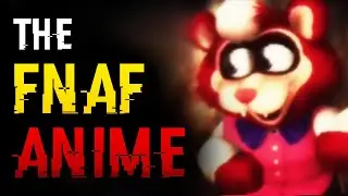 They made a FNAF VHS Anime