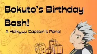 Haikyuu captains panel aka bokutos birthday bash