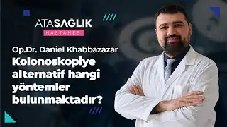 Kolonoskopiye Alternatif Yöntemler - Op.Dr. Danial Khabbazazar | Özel Ata Sağlık Hastanesi