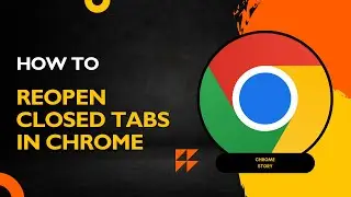 How to Reopen Closed Tabs in Chrome