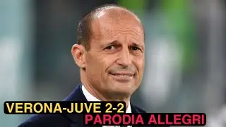 VERONA JUVE 2-2 - Parodia Allegri