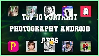 Top 10 Portrait Photography Android App | Review