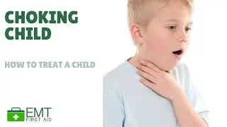 Child Choking Treatment | Child and Baby First Aid  | EMT First Aid Training |