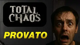 ANGOSCIA SENZA FINE | TOTAL CHAOS Gameplay ITA