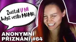 ANONYMNÍ PŘIZNÁNÍ #64 | 